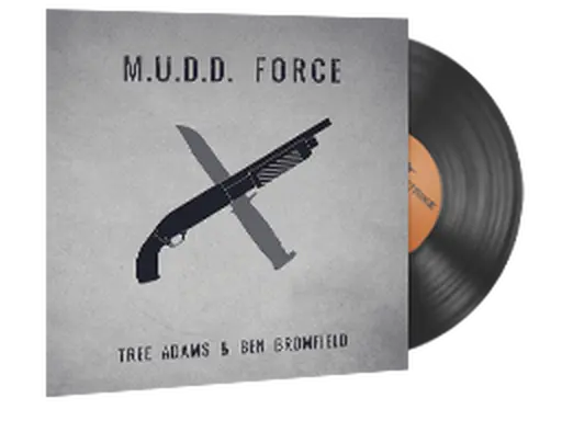 Music Kit | Tree Adams and Ben Bromfield, M.U.D.D. FORCE