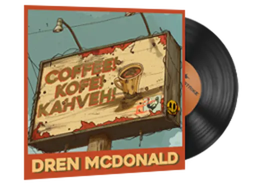 Music Kit | Dren McDonald, Coffee! Kofe! Kahveh!